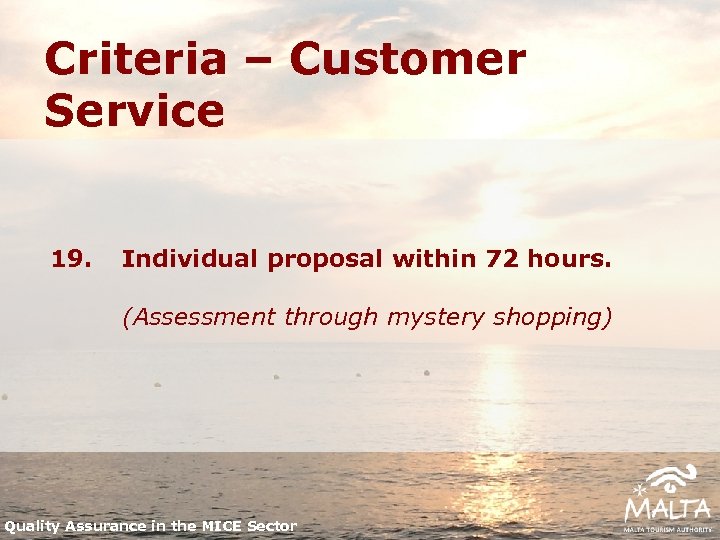Criteria – Customer Service 19. Individual proposal within 72 hours. (Assessment through mystery shopping)