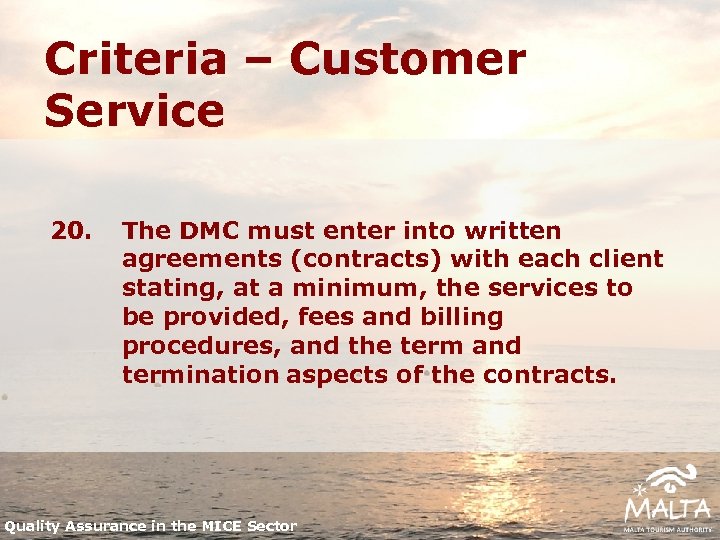 Criteria – Customer Service 20. The DMC must enter into written agreements (contracts) with