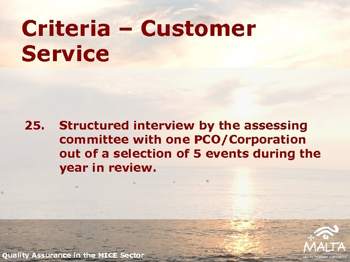 Criteria – Customer Service 25. Structured interview by the assessing committee with one PCO/Corporation