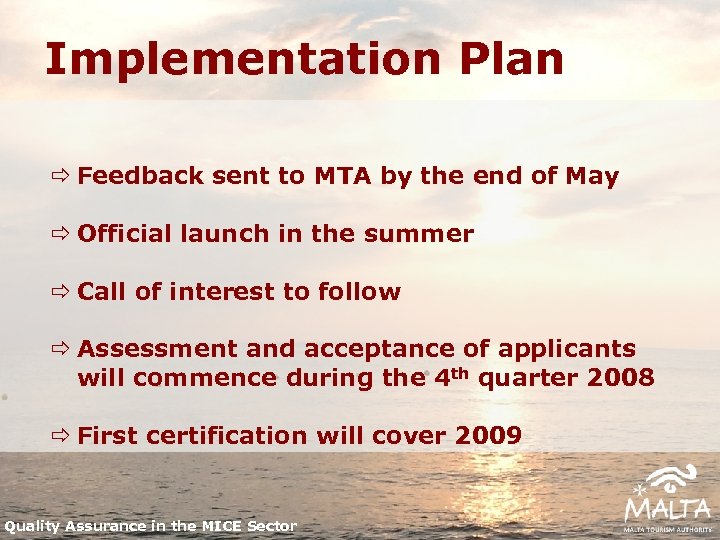 Implementation Plan ð Feedback sent to MTA by the end of May ð Official