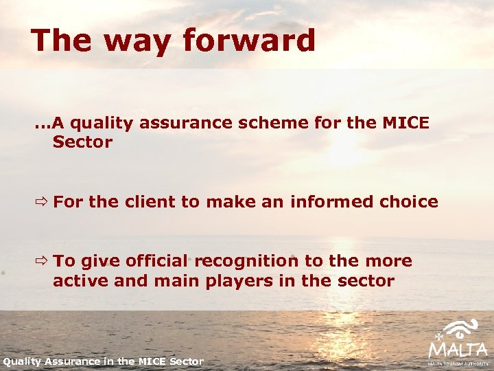 The way forward …A quality assurance scheme for the MICE Sector ð For the