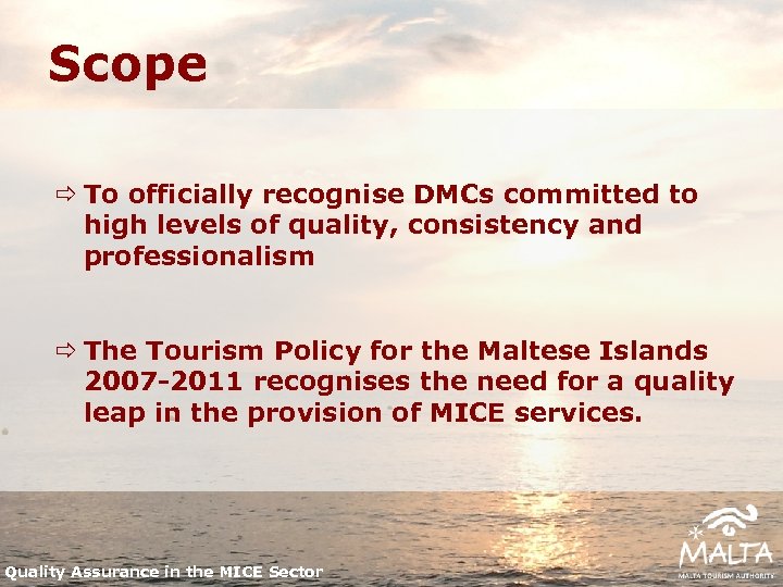 Scope ð To officially recognise DMCs committed to high levels of quality, consistency and