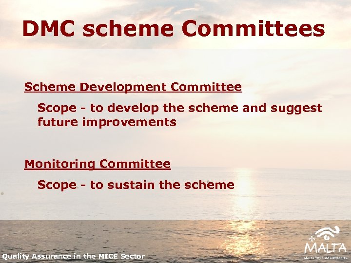 DMC scheme Committees Scheme Development Committee Scope - to develop the scheme and suggest