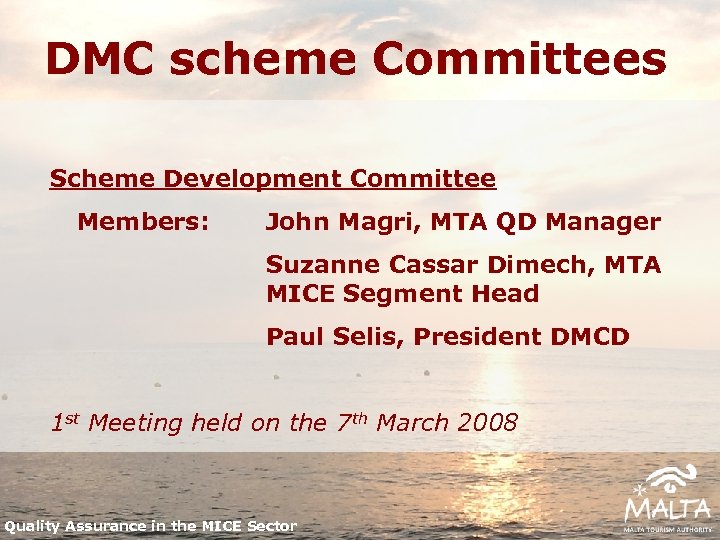 DMC scheme Committees Scheme Development Committee Members: John Magri, MTA QD Manager Suzanne Cassar
