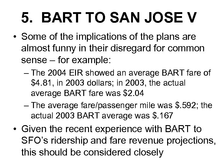 5. BART TO SAN JOSE V • Some of the implications of the plans