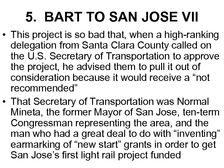 5. BART TO SAN JOSE VII • This project is so bad that, when