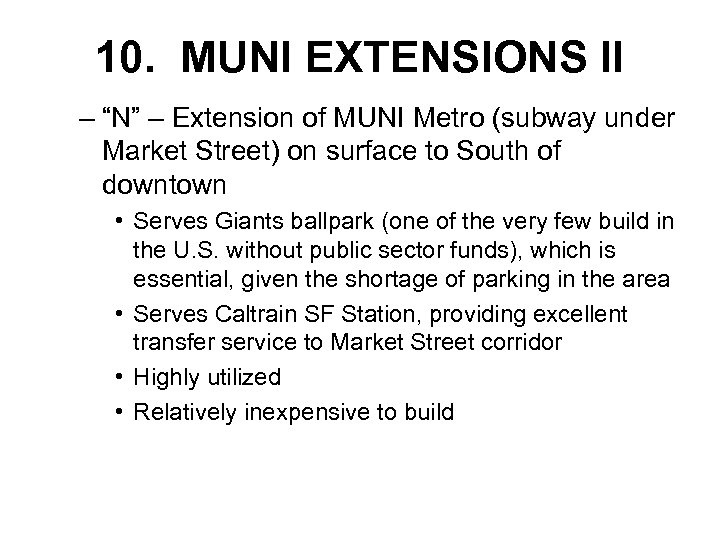 10. MUNI EXTENSIONS II – “N” – Extension of MUNI Metro (subway under Market