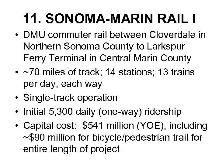 11. SONOMA-MARIN RAIL I • DMU commuter rail between Cloverdale in Northern Sonoma County