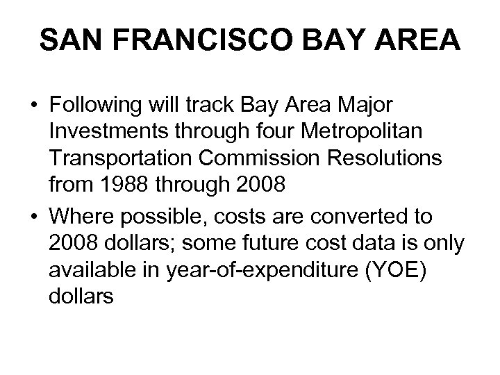 SAN FRANCISCO BAY AREA • Following will track Bay Area Major Investments through four