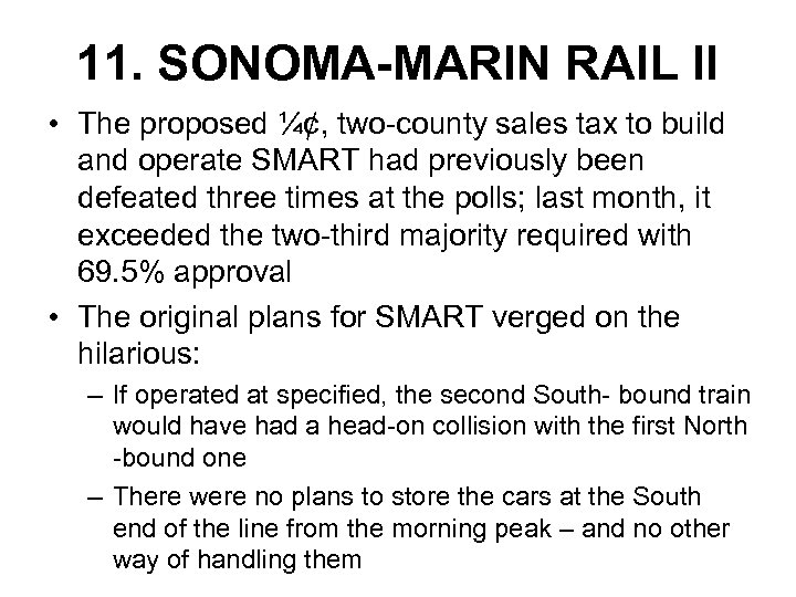 11. SONOMA-MARIN RAIL II • The proposed ¼¢, two-county sales tax to build and