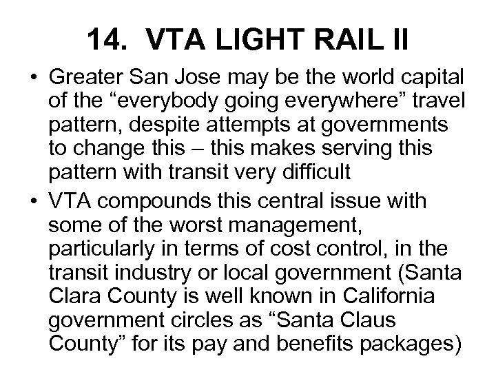 14. VTA LIGHT RAIL II • Greater San Jose may be the world capital