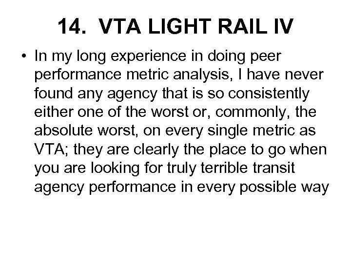 14. VTA LIGHT RAIL IV • In my long experience in doing peer performance