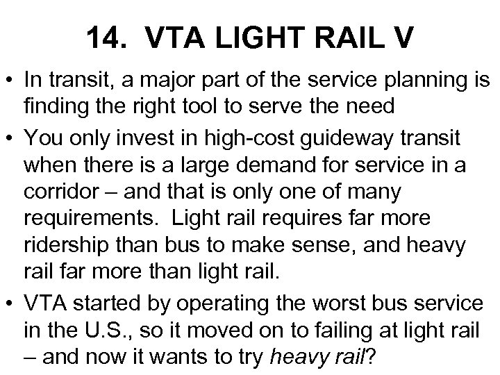 14. VTA LIGHT RAIL V • In transit, a major part of the service