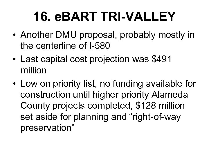 16. e. BART TRI-VALLEY • Another DMU proposal, probably mostly in the centerline of