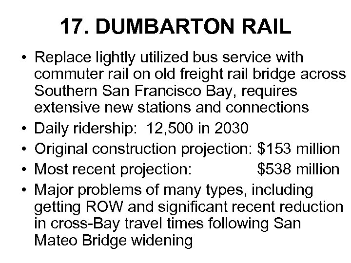 17. DUMBARTON RAIL • Replace lightly utilized bus service with commuter rail on old