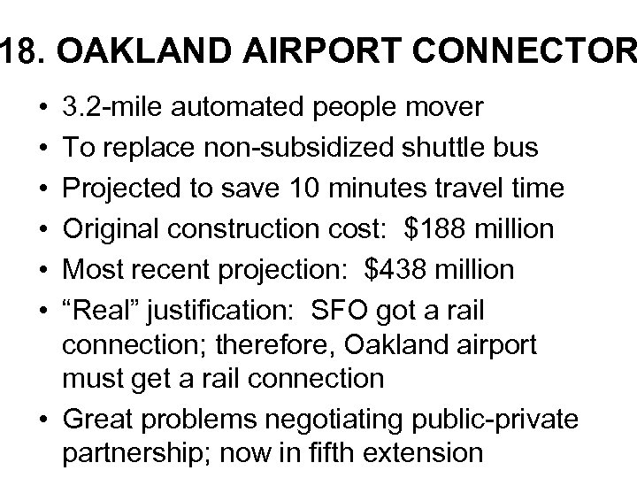 18. OAKLAND AIRPORT CONNECTOR • • • 3. 2 -mile automated people mover To