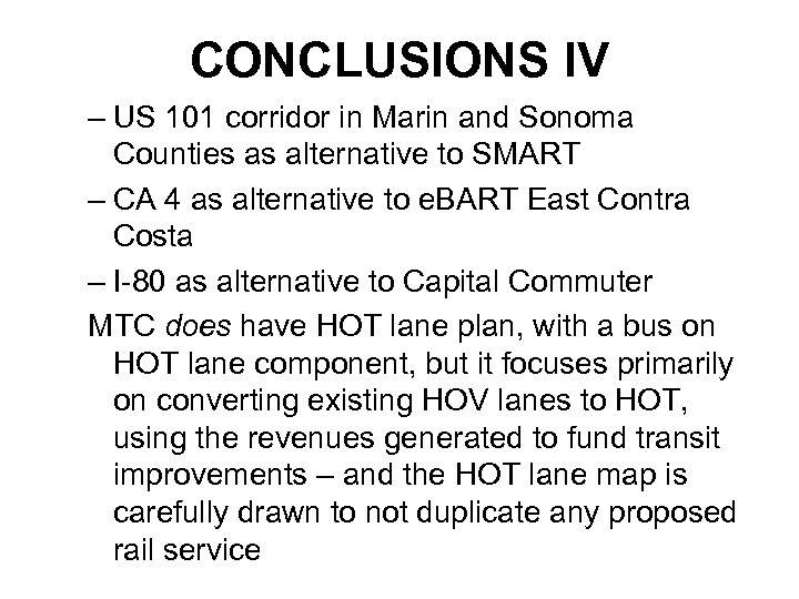 CONCLUSIONS IV – US 101 corridor in Marin and Sonoma Counties as alternative to