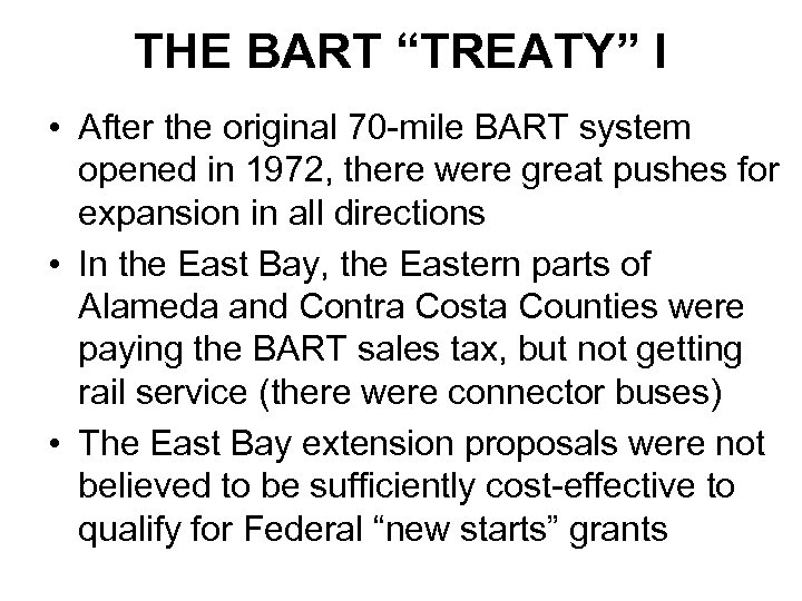 THE BART “TREATY” I • After the original 70 -mile BART system opened in