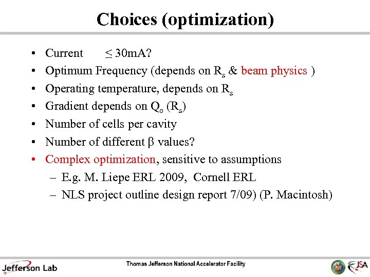 Choices (optimization) • • Current ≤ 30 m. A? Optimum Frequency (depends on Rs