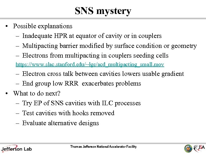 SNS mystery • Possible explanations – Inadequate HPR at equator of cavity or in