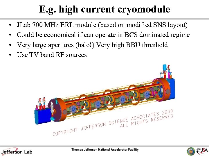 E. g. high current cryomodule • • JLab 700 MHz ERL module (based on