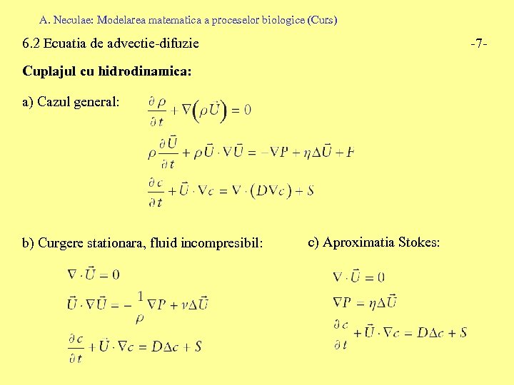 A. Neculae: Modelarea matematica a proceselor biologice (Curs) 6. 2 Ecuatia de advectie-difuzie -7