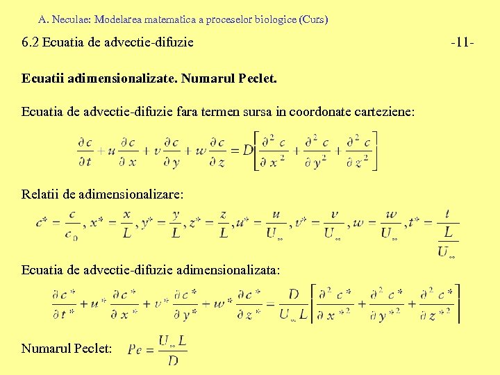 A. Neculae: Modelarea matematica a proceselor biologice (Curs) 6. 2 Ecuatia de advectie-difuzie Ecuatii