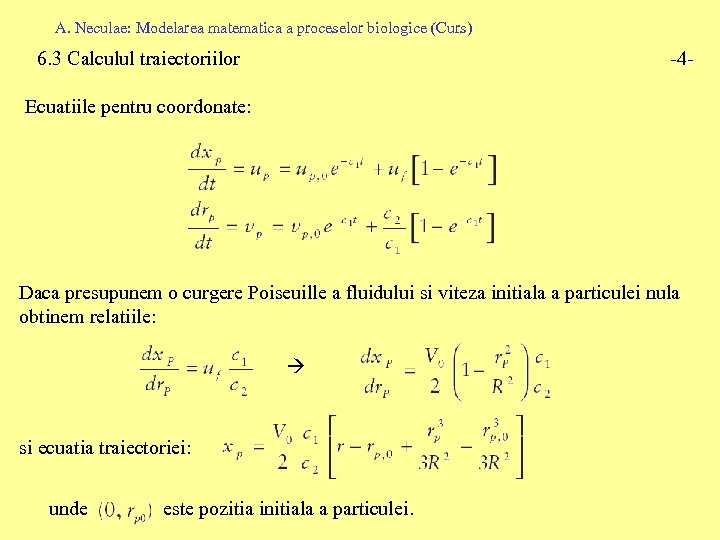 A. Neculae: Modelarea matematica a proceselor biologice (Curs) 6. 3 Calculul traiectoriilor -4 -