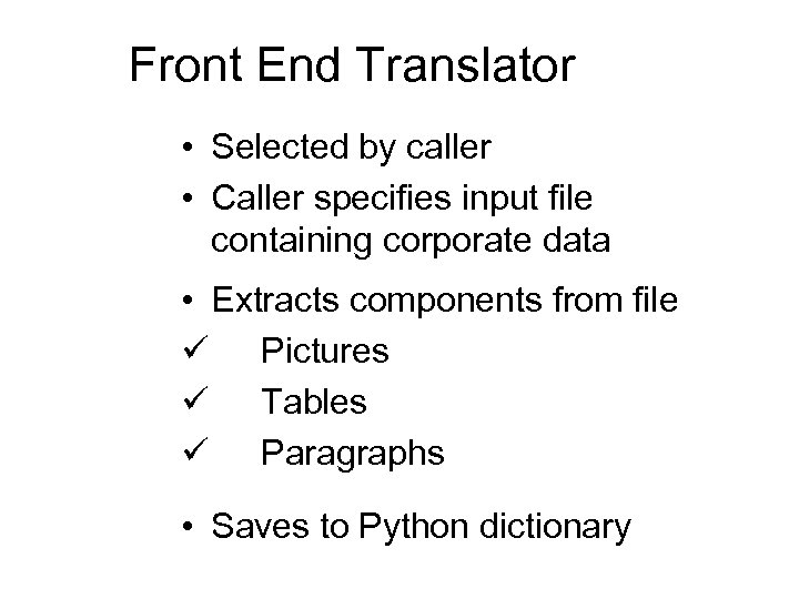 Front End Translator • Selected by caller • Caller specifies input file containing corporate