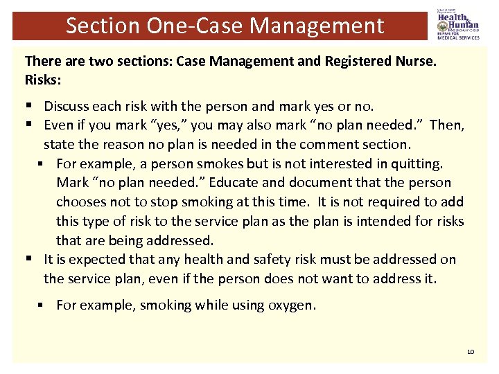 Section One-Case Management There are two sections: Case Management and Registered Nurse. Risks: §