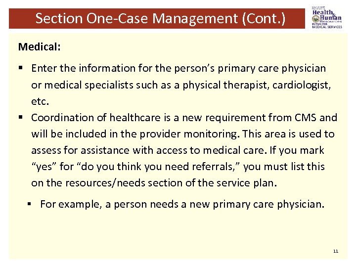 Section One-Case Management (Cont. ) Medical: § Enter the information for the person’s primary