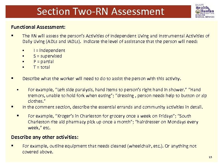 Section Two-RN Assessment Functional Assessment: The RN will assess the person’s Activities of Independent