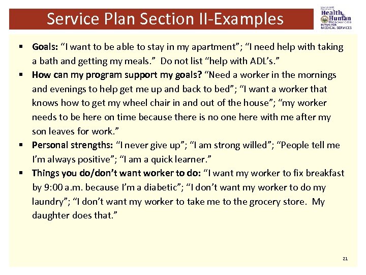 Service Plan Section II-Examples § Goals: “I want to be able to stay in