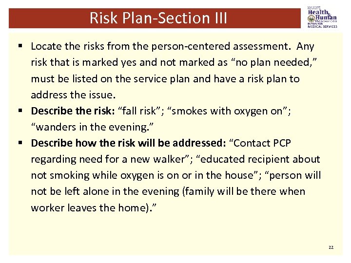 Risk Plan-Section III § Locate the risks from the person-centered assessment. Any risk that