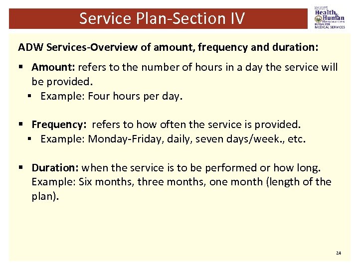 Service Plan-Section IV ADW Services-Overview of amount, frequency and duration: § Amount: refers to