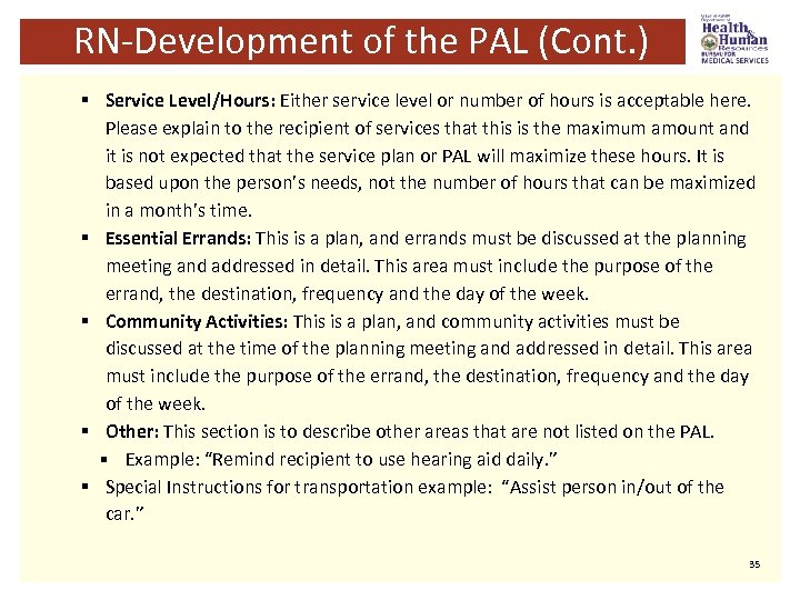 RN-Development of the PAL (Cont. ) § Service Level/Hours: Either service level or number