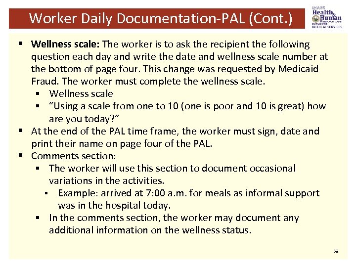 Worker Daily Documentation-PAL (Cont. ) § Wellness scale: The worker is to ask the