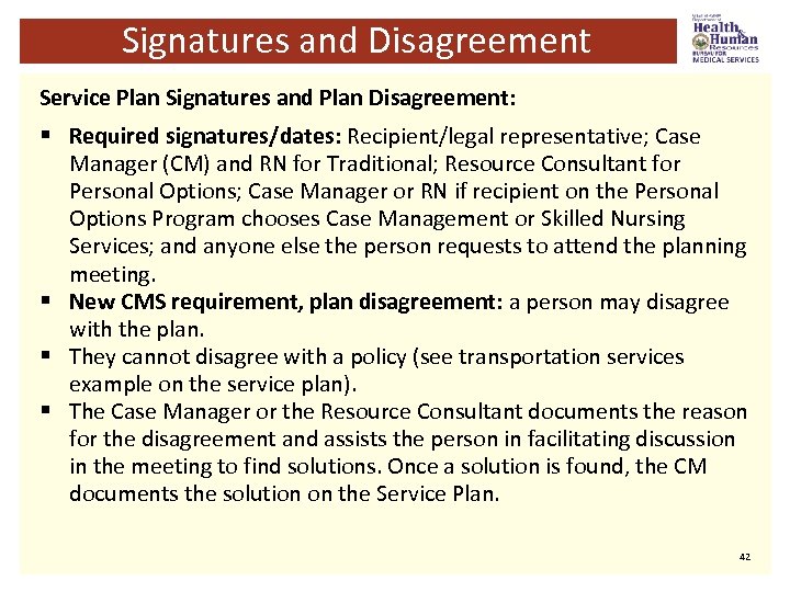 Signatures and Disagreement Service Plan Signatures and Plan Disagreement: § Required signatures/dates: Recipient/legal representative;