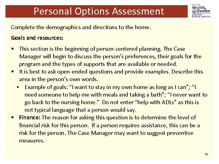 Personal Options Assessment Complete the demographics and directions to the home. Goals and resources: