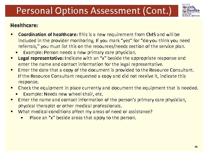 Personal Options Assessment (Cont. ) Healthcare: § § § Coordination of healthcare: This is