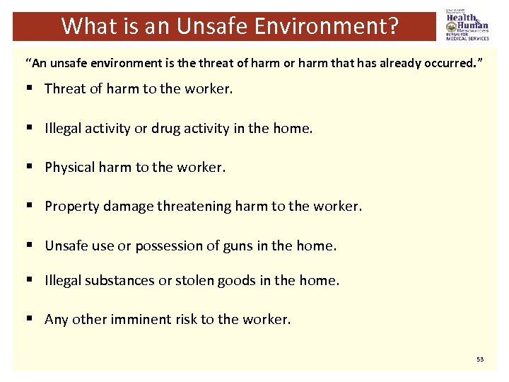 What is an Unsafe Environment? “An unsafe environment is the threat of harm or