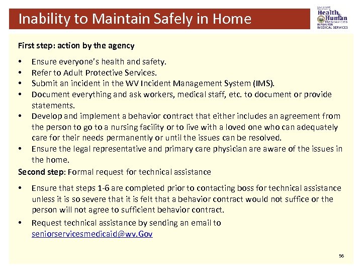 Inability to Maintain Safely in Home First step: action by the agency Ensure everyone’s