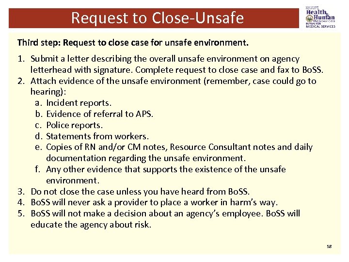 Request to Close-Unsafe Third step: Request to close case for unsafe environment. 1. Submit