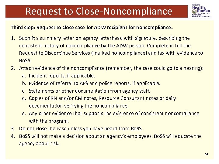 Request to Close-Noncompliance Third step: Request to close case for ADW recipient for noncompliance.