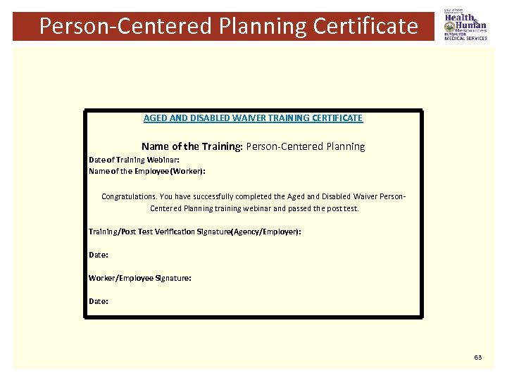 Person-Centered Planning Certificate AGED AND DISABLED WAIVER TRAINING CERTIFICATE Name of the Training: Person-Centered