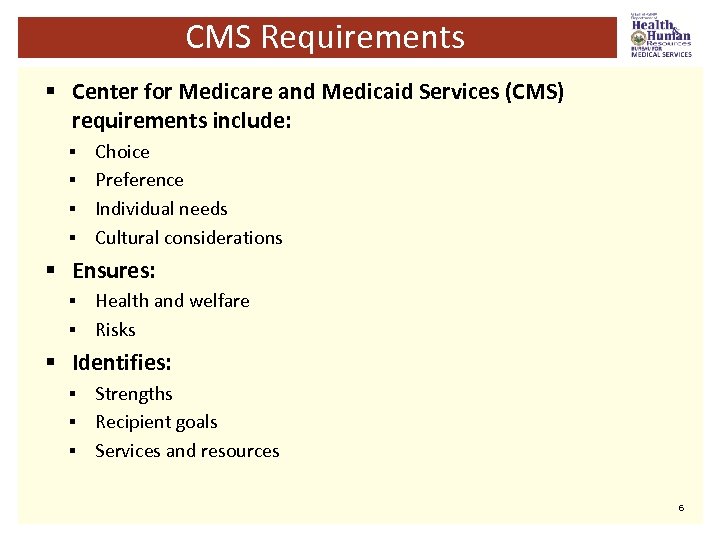 CMS Requirements § Center for Medicare and Medicaid Services (CMS) requirements include: Choice §