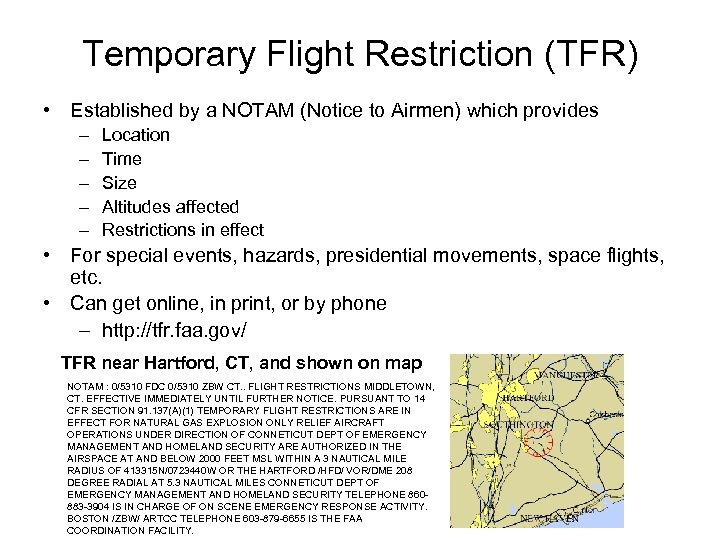 Temporary Flight Restriction (TFR) • Established by a NOTAM (Notice to Airmen) which provides