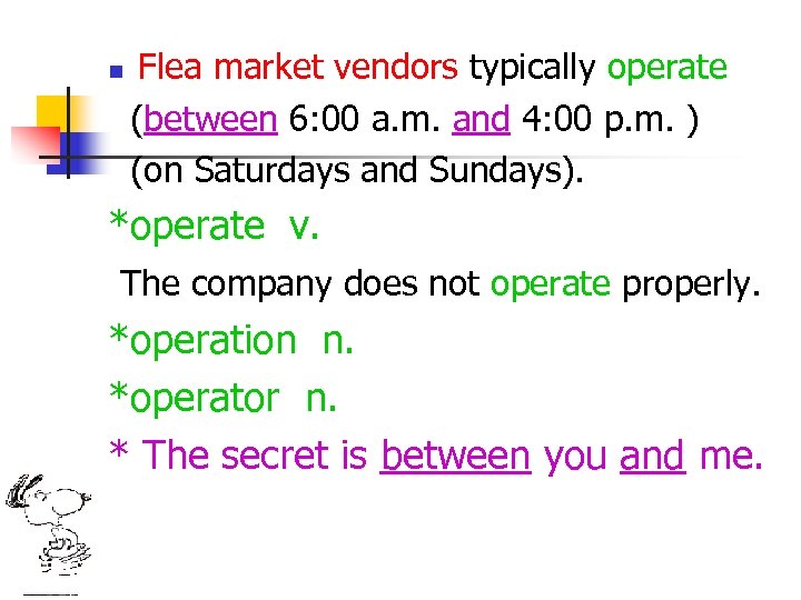 n Flea market vendors typically operate (between 6: 00 a. m. and 4: 00