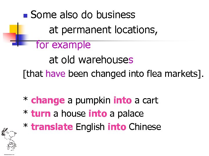 n Some also do business at permanent locations, for example at old warehouses [that