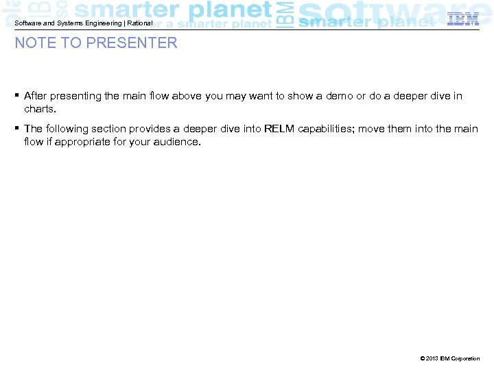 Software and Systems Engineering | Rational NOTE TO PRESENTER § After presenting the main